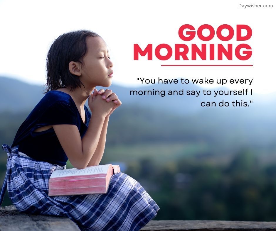 A young girl sitting outdoors with a book on her lap, gazing at the distance. Text overlay says "today special good morning" with an inspirational quote about self-confidence.