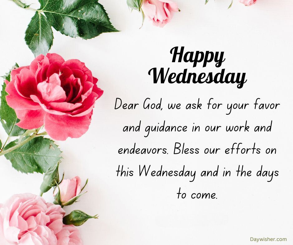 A graphic image with a prayer for guidance featuring two pink roses on a white background. Text reads "Happy Hump Day" followed by a short prayer for God's favor in work.