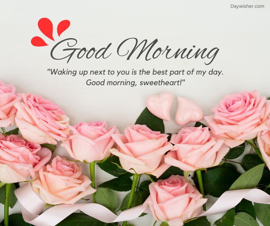 A heartfelt "good morning love" greeting featuring a quote surrounded by a beautiful arrangement of pink roses on a light background.