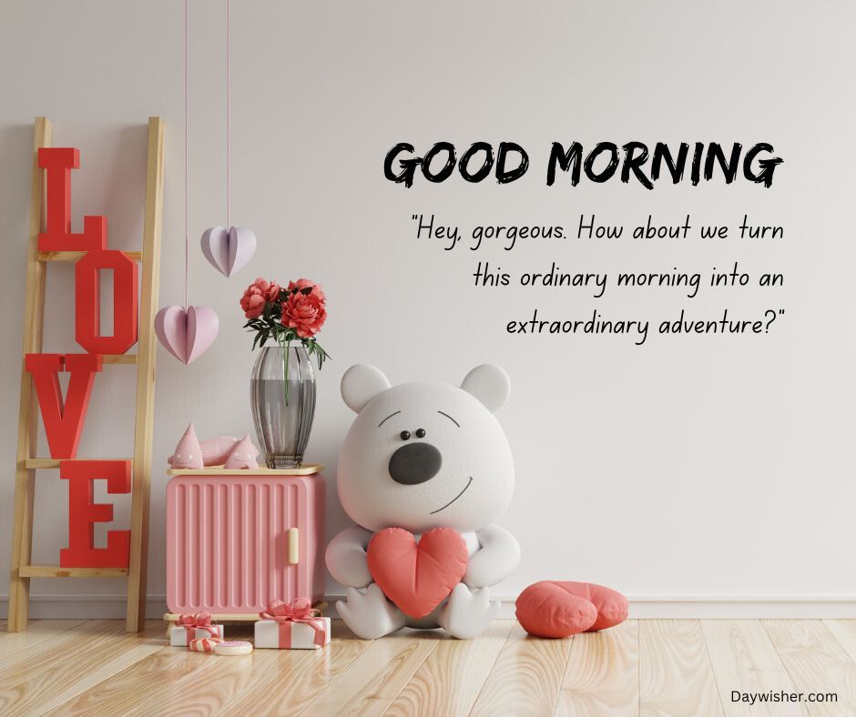 A cheerful children's room corner with "love" images, a smiling cartoon bear plush toy, heart-shaped pillows, a small table with a vase of flowers, and a ladder. A "good morning
