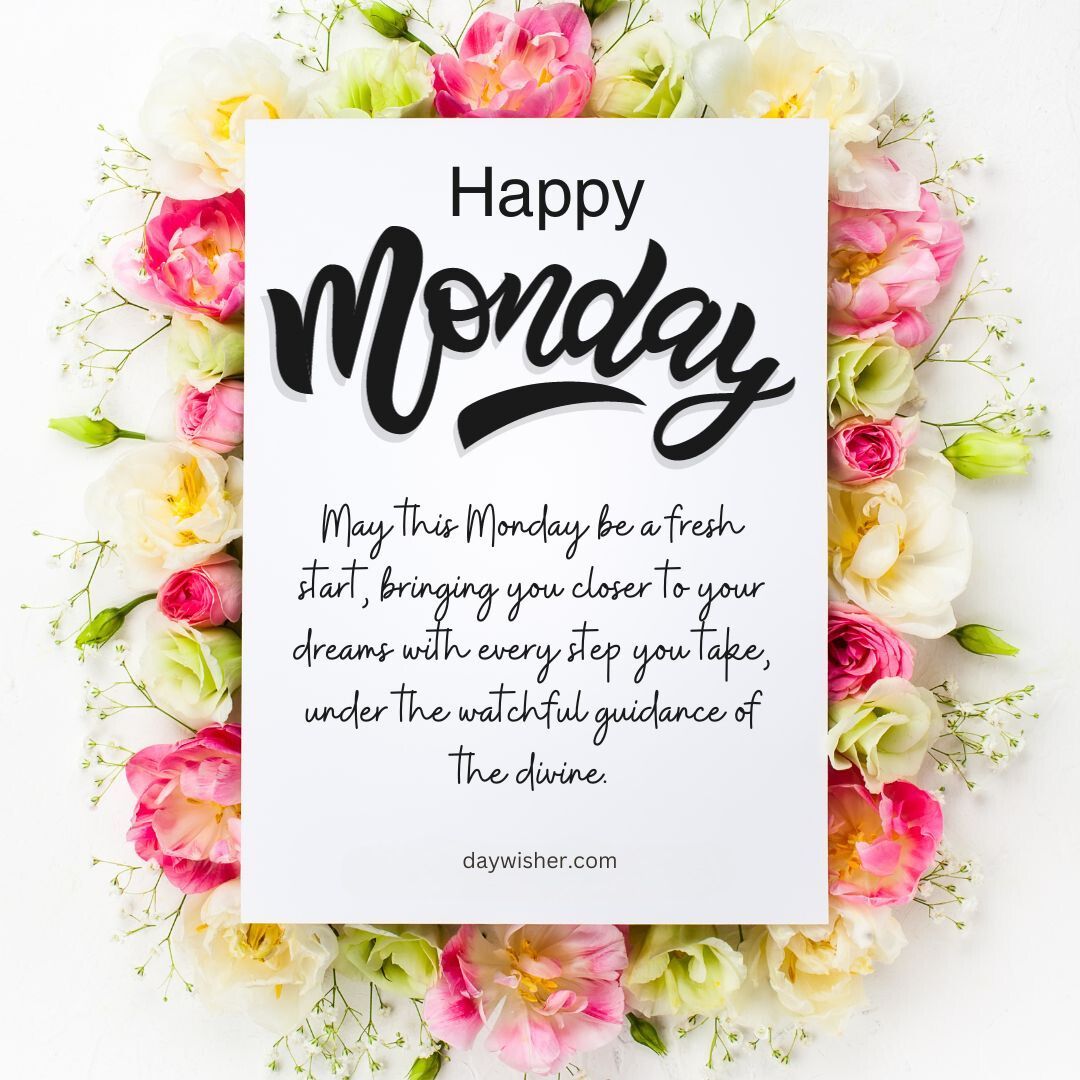 A bright, floral image featuring a centered note that reads "Monday blessings" with an inspirational quote about starting fresh, surrounded by colorful blooms on a white background.