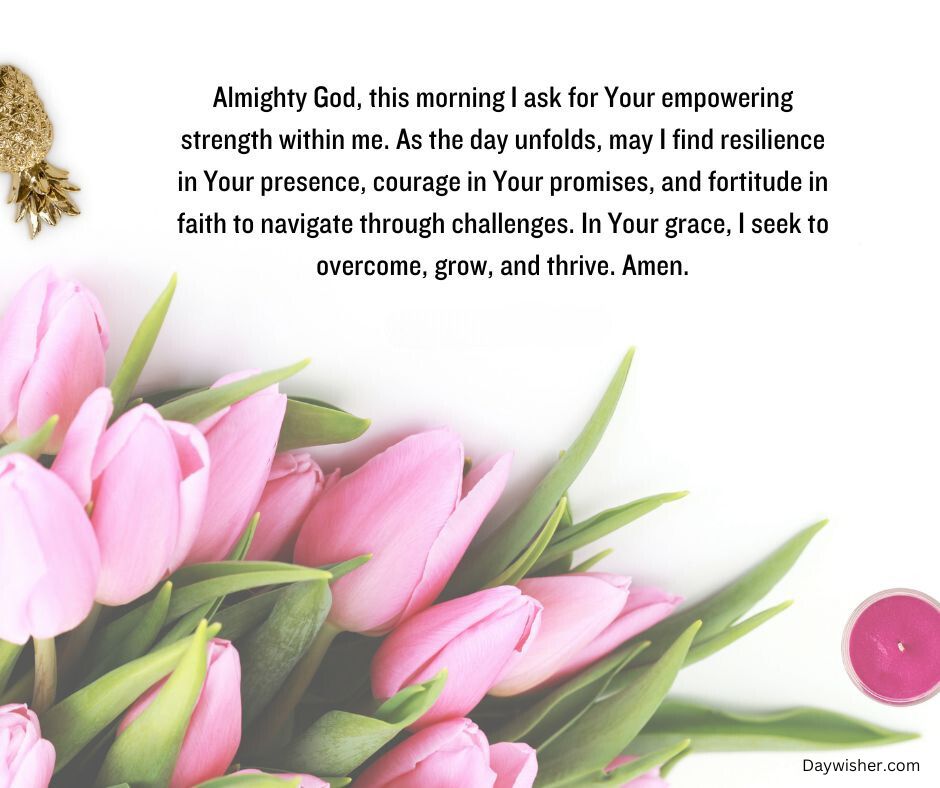Bouquet of pink tulips near a candle, a gold brooch, and a card with a Good Morning Prayer for resilience and courage.