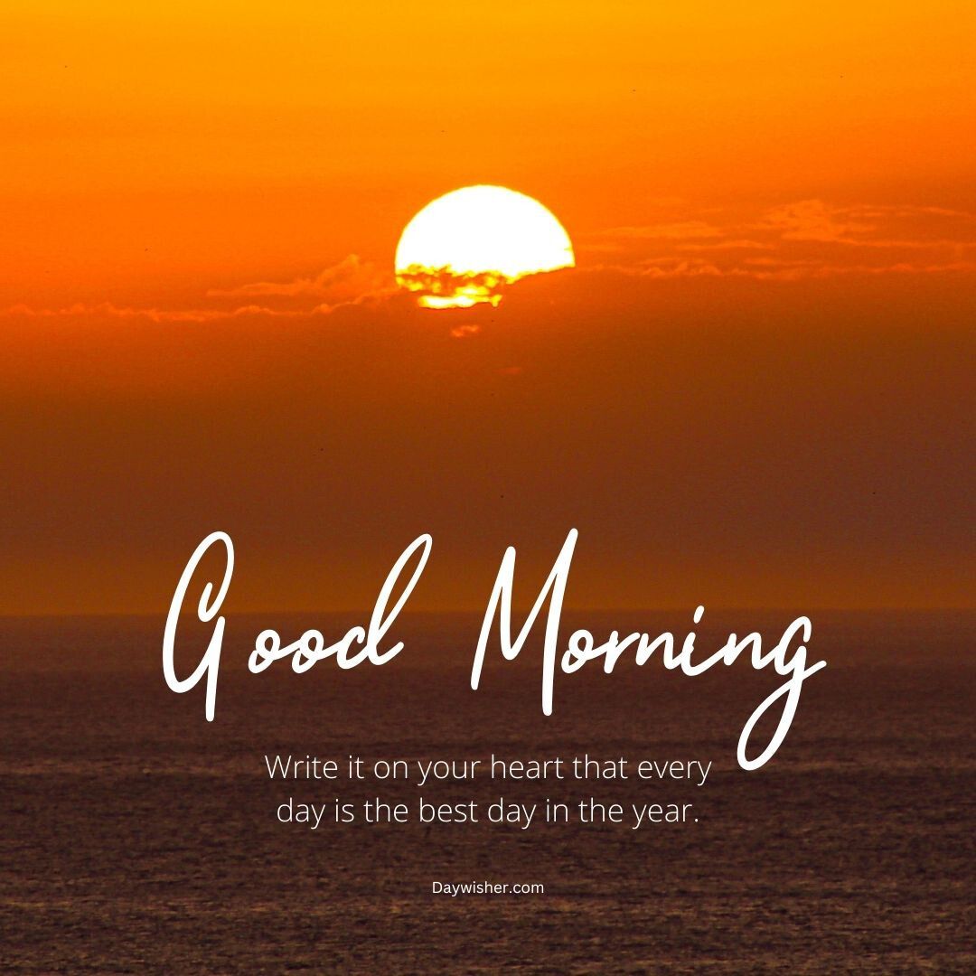 A vibrant sunrise over the ocean with the sun appearing as a bright, golden orb. The phrase "good morning" and a special inspirational quote feature prominently on the image.