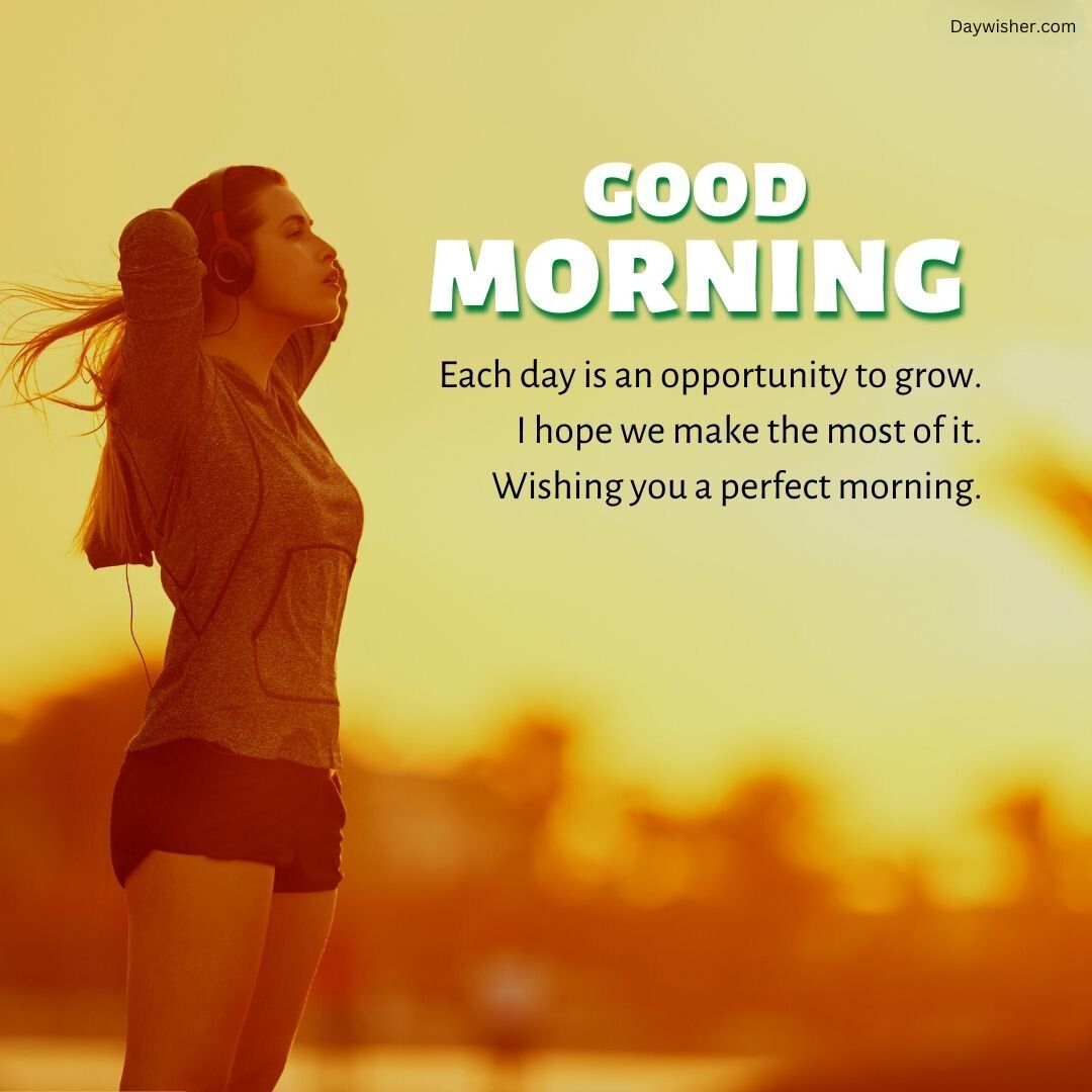 A woman in activewear enjoying a sunrise with text overlay saying "today special good morning, I hope we make the most of it. Wishing you a perfect morning.