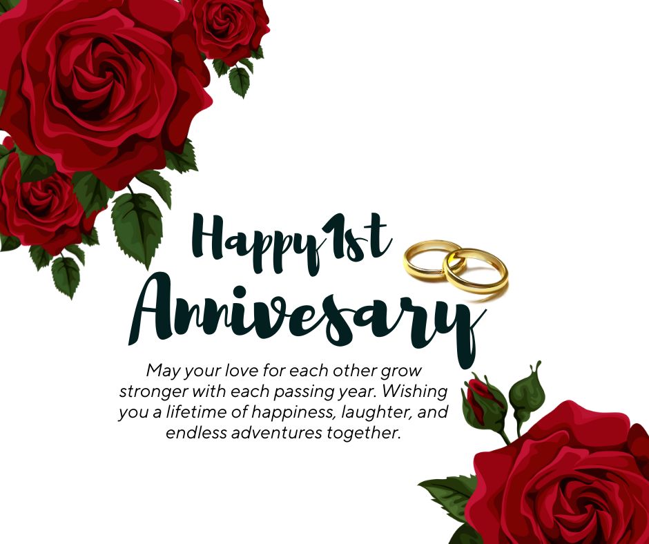 An anniversary greeting card featuring the text '1st anniversary wishes' with red roses and two golden rings, wishing a lifetime of happiness and adventures together.