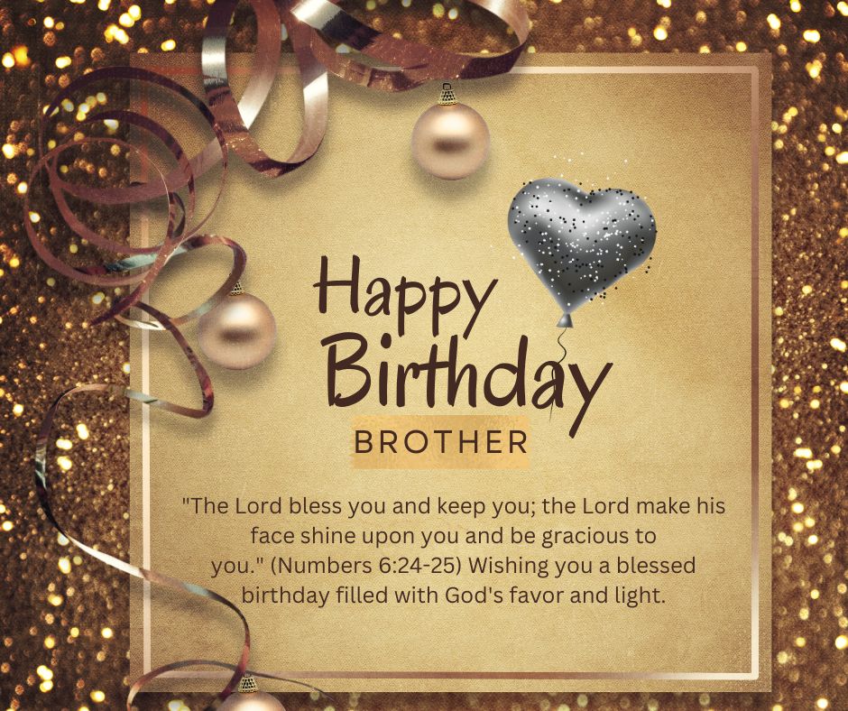 A birthday card for a brother with "birthday wishes for brother" message, a black heart balloon graphic, and a biblical quote from Numbers 6:24-25, surrounded by gold glitter and stream