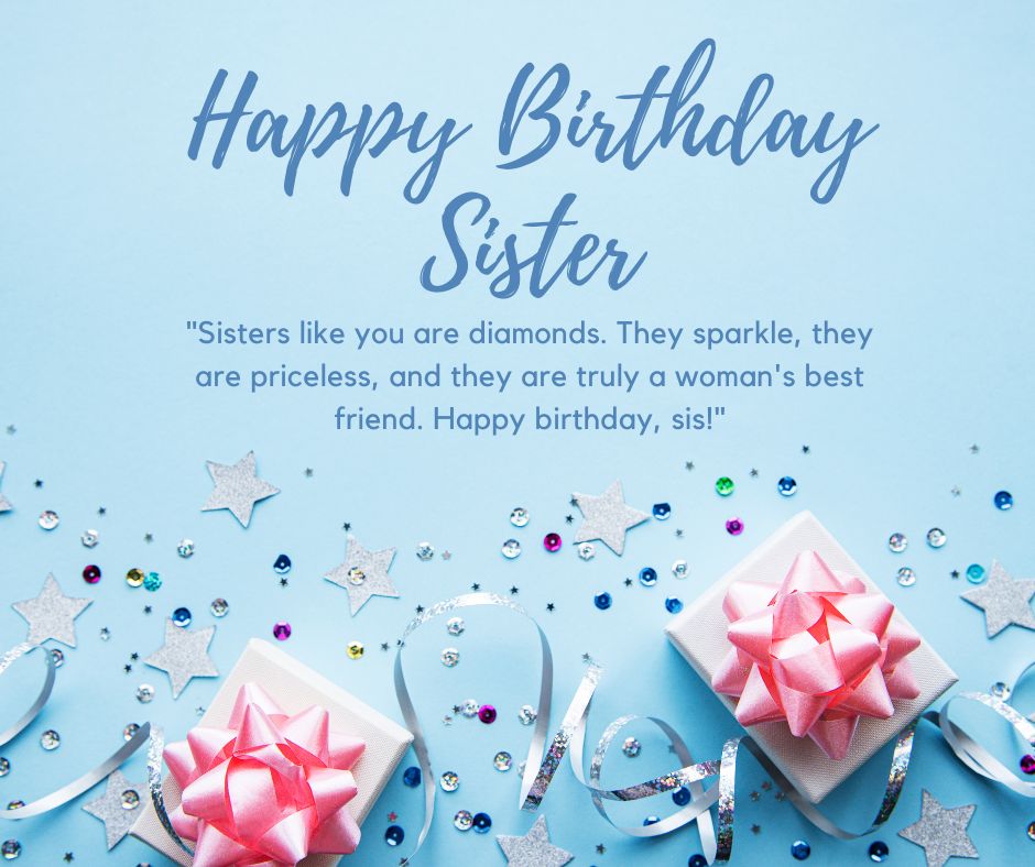 A birthday card that reads "birthday wishes for sister" with a quote about sisters being valuable like diamonds, decorated with small gift boxes, ribbons, and confetti on a blue background.