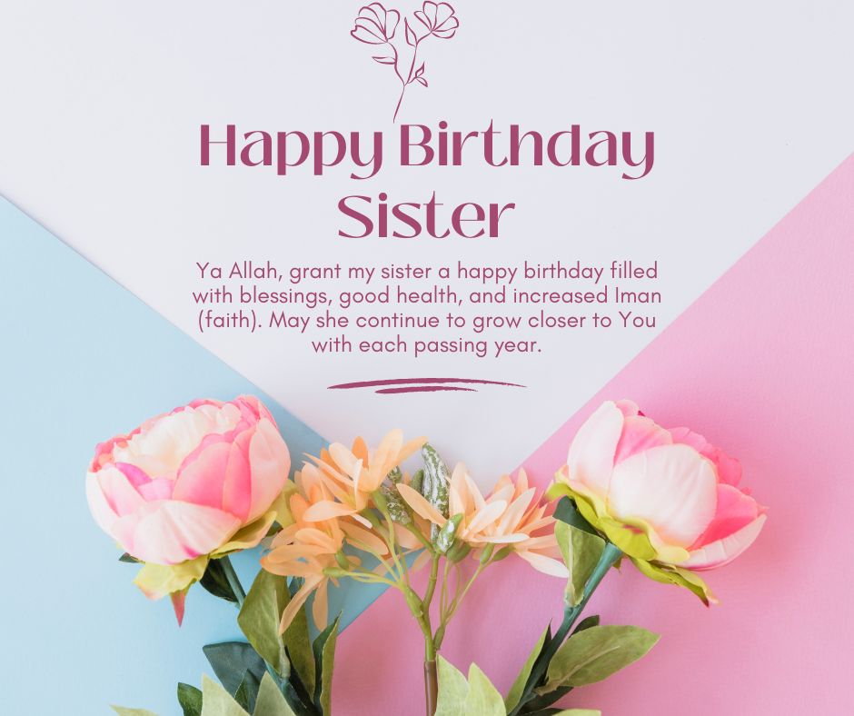A birthday card that reads "birthday wishes for sister" with a prayer for blessings and health, next to a bouquet of roses on a bicolor background.
