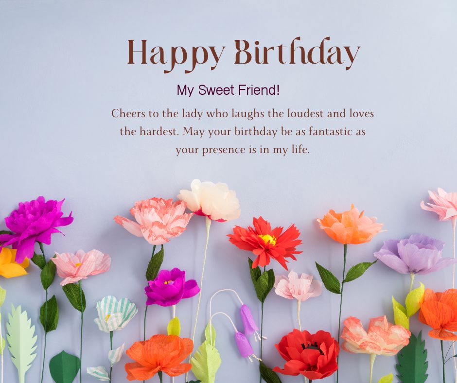 A birthday card with the text "heart touching birthday wishes for my sweet friend!" against a light blue background, surrounded by a border of colorful paper flowers in pink, orange, and yellow tones.