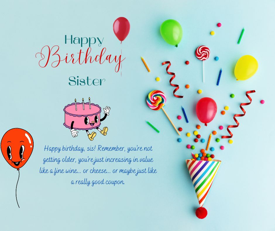 A cheerful birthday card featuring the text "birthday wishes for sister" with a playful illustration of a cake character holding balloons, surrounded by candies, confetti, and colorful balloons on a light blue background.