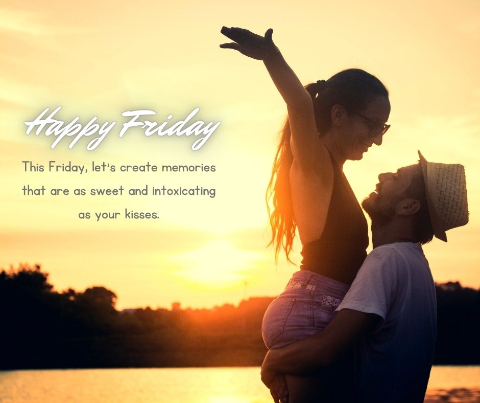 Express Love With Special Friday Messages to Your Partner with a romantic scene of a couple embracing and celebrating during a sunset, conveying a message of creating sweet and intoxicating memories.