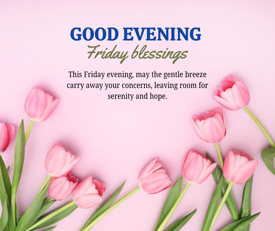 Good Evening Friday blessings message with a wish for serenity and hope, featuring pink tulips on a soft pink background.