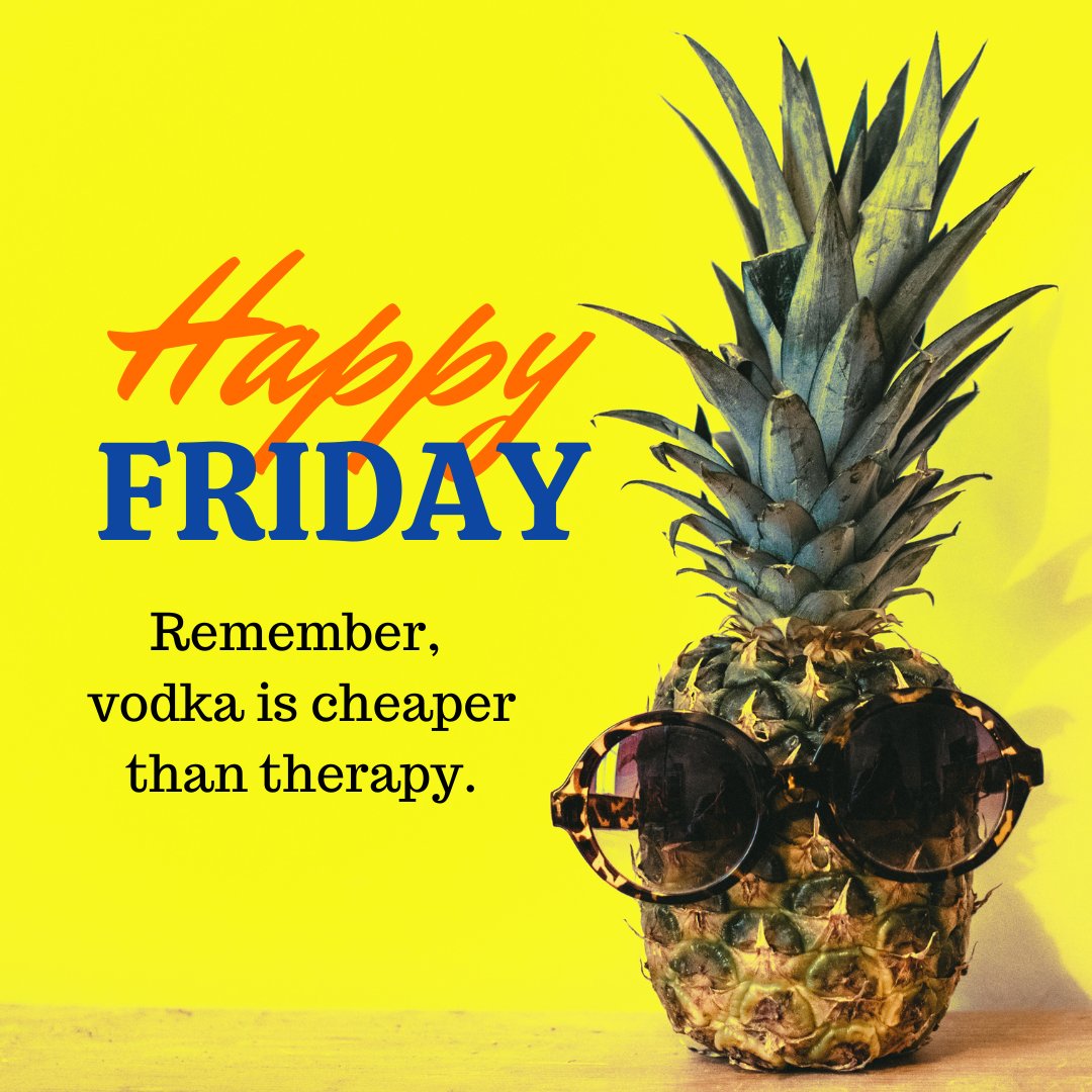 Funny Happy Friday wishes featuring a pineapple wearing sunglasses on a vibrant yellow background with text humorously stating 'Remember, vodka is cheaper than therapy.'