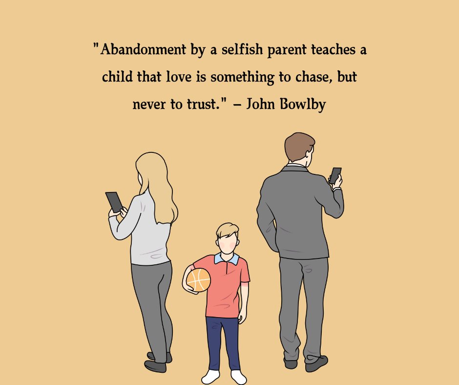 Illustration of a child holding a basketball, feeling neglected between two selfish parents focused on their phones. The quote by John Bowlby reads, "Abandonment by a selfish parent teaches a child that love is something to chase, but never to trust." The image highlights abandonment selfish parents quotes and their emotional impact on children.