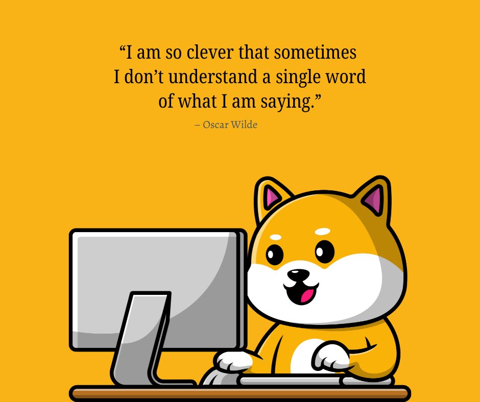 Illustration of a cute dog working on a computer with a humorous quote by Oscar Wilde: 'I am so clever that sometimes I don’t understand a single word of what I am saying.' Perfect for Funny Quotes of the Day for Work content.