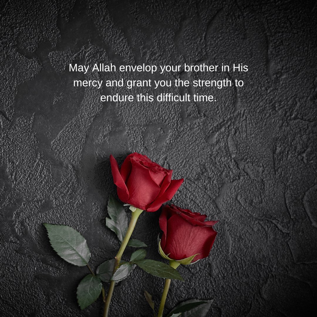 Islamic condolences for the loss of brother with two red roses on a dark textured background.