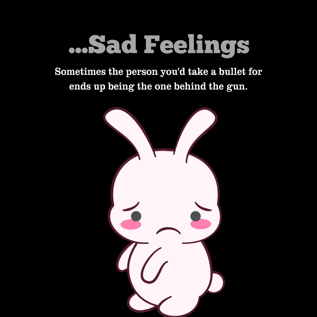 Moving Sad Messages featuring a cartoon rabbit with tears, expressing profound sadness with the text 'Sometimes the person you'd take a bullet for ends up being the one behind the gun.'