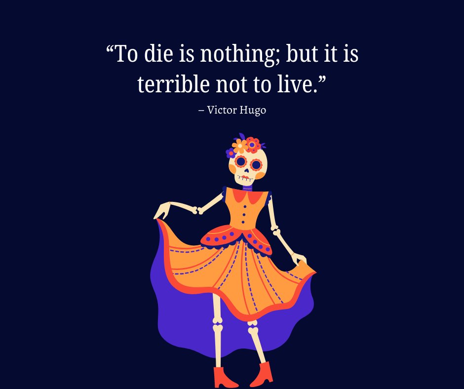 Illustration of a skeleton in a colorful dress celebrating life with the quote 'To die is nothing; but it is terrible not to live' by Victor Hugo. Philosophical quotes about life and death emphasizing the importance of truly living.