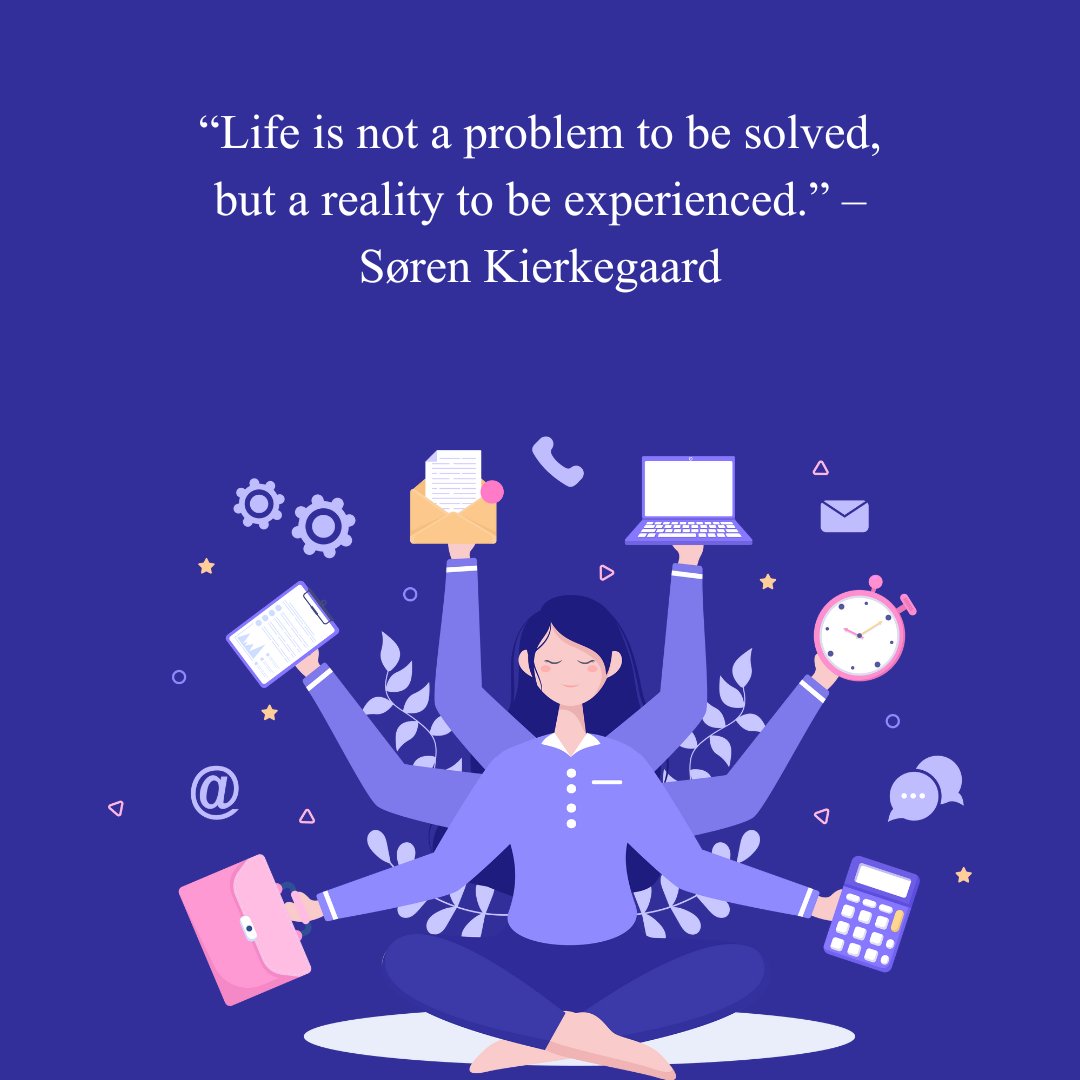 Illustration of a person meditating while multitasking, surrounded by work-related icons, accompanied by the quote 'Life is not a problem to be solved, but a reality to be experienced' by Søren Kierkegaard. Philosophical quotes about life inspire reflection on daily experiences and mindfulness.