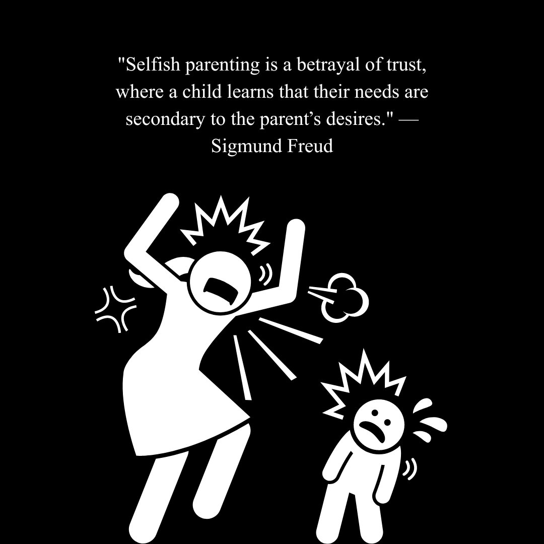 Illustration of a frustrated parent yelling at a crying child, depicting the emotional turmoil caused by selfish parenting. The quote by Sigmund Freud reads, "Selfish parenting is a betrayal of trust, where a child learns that their needs are secondary to the parent’s desires." The image highlights the theme of selfishness selfish parents quotes and its impact on children.