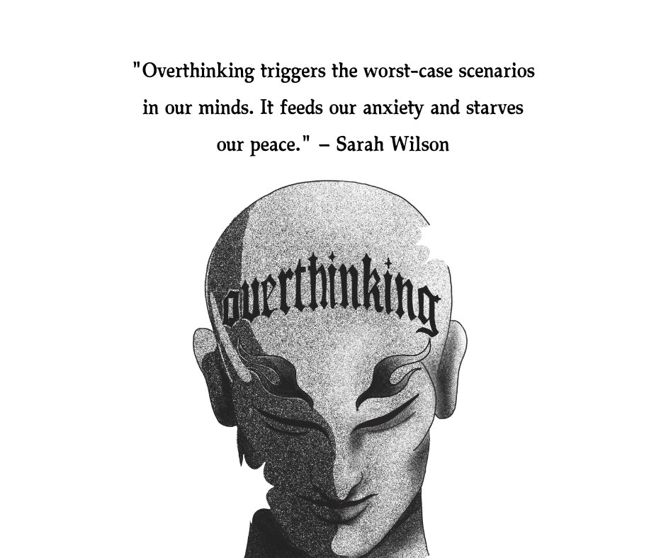 Illustration of a face with the word 'overthinking' on the forehead, paired with the quote 'Overthinking triggers the worst-case scenarios in our minds. It feeds our anxiety and starves our peace' by Sarah Wilson, highlighting the connection between anxiety, depression, and overthinking.