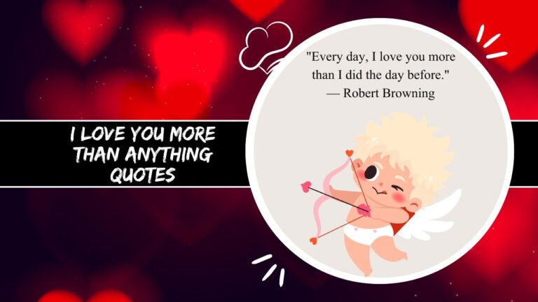 150+ I Love You More Than Anything Quotes to Keep Love Alive