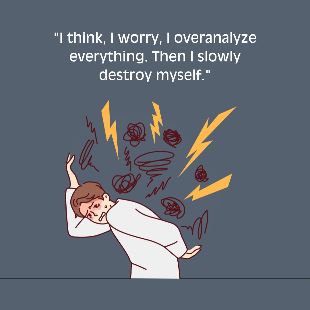 Illustration of a distressed person overwhelmed by chaotic thoughts and lightning bolts, paired with the quote 'I think, I worry, I overanalyze everything. Then I slowly destroy myself,' reflecting the emotional toll of overthinking.