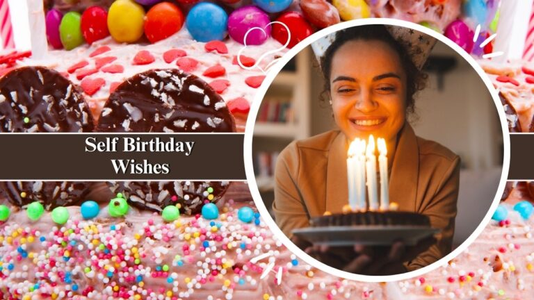 250+ Self Birthday Wishes to Brighten Up Your Birthday