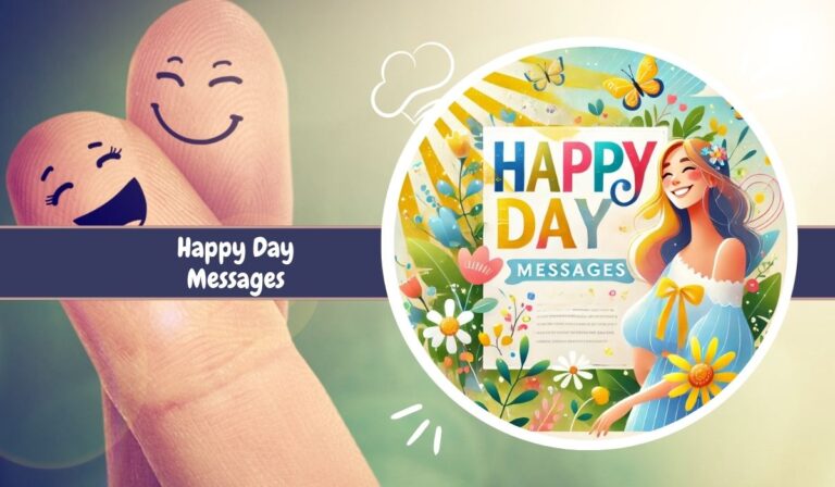 150+ Happy Day Messages for A Day Full of Smiles
