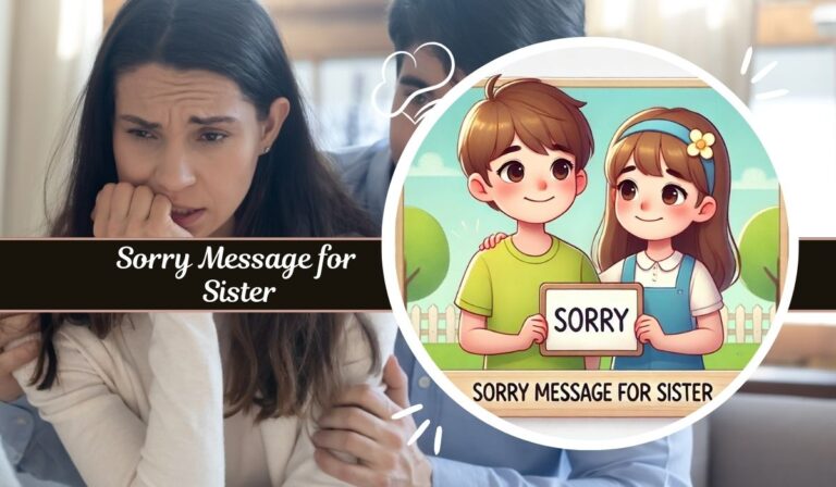 150+ Sorry Message for Sister to Express Your Apology