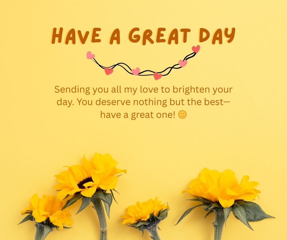 Messages to Wish Your Special Someone to Have a Great Day